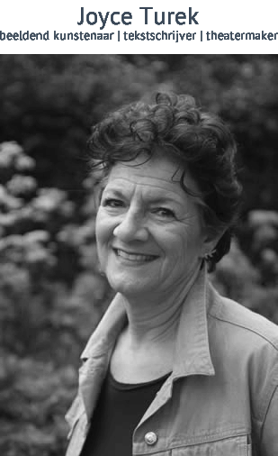 Joyce Turek beeldend kunstenaar tekstschrijver
